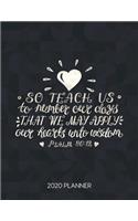 So Teach Us To Numbe Rour Days That We May Apply Our Hearts Into Wisdom Psalm 90