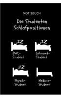 Notizbuch Die Studenten Schlafpositionen BWL-Student Lehramt-Student Physik-Student Medizin-Student: A5 Notizbuch LINIERT witziger Spruch für zukünftige Ärzte - Medizinstudium - Studentennotizbuch - Mediziner Tagebuch - Physikum - Studienbeginn