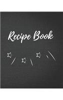 Recipe Book: Blank Recipe Journal / Notebook / Cook Book for Women, Wife, or Mom - Birthday or Christmas Gift