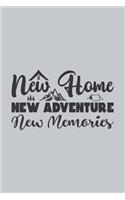New Home New Adventure New Memories: Blank Lined Notebook