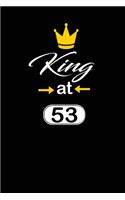 king at 53: funny and cute blank lined journal Notebook, Diary, planner Happy 53rd fifty-third Birthday Gift for fifty three year old daughter, son, boyfriend, 