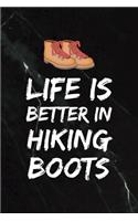 Life Is Better In Hiking Boots