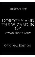 Dorothy and the Wizard in Oz: A Brilliant Story For Readers By Lyman Frank Baum ( Annotated )