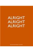 Alright Alright Alright - 2020 One Year Weekly Planner: Texas Burnt Orange Hook 'Em Horns - 1 yr 52 Week - Daily Weekly and Monthly Calendar Views with Notes - 8x10 Work Home Organizer - Password Vision B(1 2020 One Year Texas Planner)