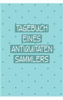 Tagebuch eines Antiquita&#776;ten Sammlers