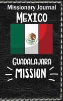 Missionary Journal Mexico Guadalajara Mission: Mormon missionary journal to remember their LDS mission experiences while serving in the Guadalajara Mexico Mission