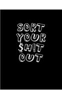 Sort Your $hit Out