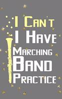 I Can't I Have Marching Band Practice
