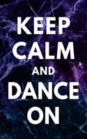 Keep Calm And Dance On