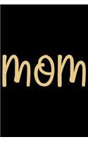 Mom: Mother's Day Mom Journal Notebook Gifts, Funny Mom Mother Notebook Journal Diary, Gifts for Mom from Daughter & Son, Birthday Gifts for Mom