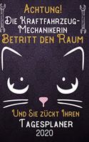 Achtung! Die Kraftfahrzeug-Mechanikerin betritt den Raum und Sie zückt Ihren Tagesplaner 2020: DIN A5 Kalender / Terminplaner / Tageskalender 2020 12 Monate: Januar bis Dezember 2020 - Jeder Tag auf 1 Seite