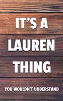 It's a Lauren Thing You Wouldn't Understand: 6x9" Lined Notebook/Journal Funny Gift Idea