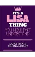 It's A Lisa Thing You Wouldn't Understand Large (8.5x11) Journal/Diary