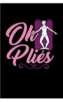 Ballet Notebook Oh Plies