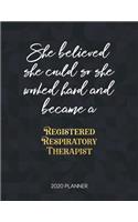 She Believed She Could So She Worked Hard And Became A Registered Respiratory Therapist 2020 Planner