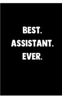 Best. Assistant. Ever.: 100 Pages - Lined Blank Journal Notebook Diary for Personal or Executive Assistant Gift