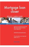 Mortgage loan closer RED-HOT Career Guide; 2577 REAL Interview Questions