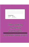 Composition Notebook College Ruled Fuschia - Commas Save Lives: 7.44 X 9.69 inch 200 Pages 100 Sheets: Funny Journal for School Student, Teacher, or Office