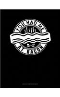 You Had Me at Bacon: Unruled Composition Book(127 Unruled Composition Book)