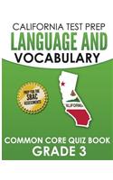 CALIFORNIA TEST PREP Language & Vocabulary Common Core Quiz Book Grade 3: Covers Grammar, Usage, Vocabulary, and Writing Conventions