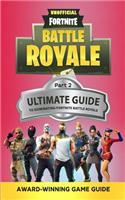 Fortnite: The Ultimate Guide to Dominating Fortnite Battle Royale: Part 2