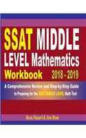SSAT Middle Level Mathematics Workbook 2018 - 2019: A Comprehensive Review and Step-By-Step Guide to Preparing for the SSAT Middle Level Math