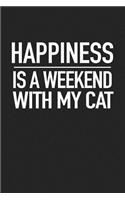 Happiness Is a Weekend with My Cat