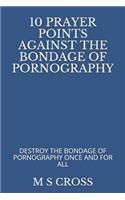 10 Prayer Points Against the Bondage of Pornography