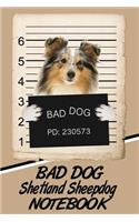 Bad Dog Shetland Sheepdog Notebook