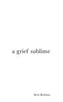 Grief Sublime