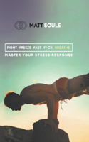 Fight Freeze Fast F^ck Breathe
