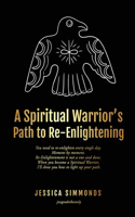 Spiritual Warrior's Path to Re-Enlightening