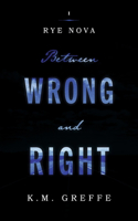 Rye Nova: Between Wrong and Right