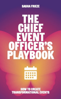 Chief Event Officer's Playbook: How to Create Transformational Events