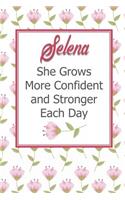 Selena She Grows More Confident and Stronger Each Day: Personalized Affirmation Journal to Build Confidence and Self-Esteem
