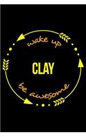 Wake Up Clay Be Awesome Cool Notebook for Pottery, College Ruled Journal