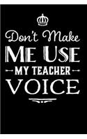 Don't Make Me Use My Teacher Voice