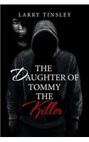 The Daughter of Tommy the Killer