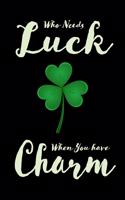 Who Needs Luck When You Have Charm