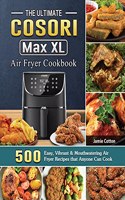 Ultimate Cosori Max XL Air Fryer Cookbook