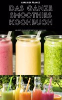 Das Ganze Smoothies Kochbuch