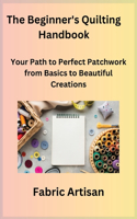 Beginner's Quilting Handbook