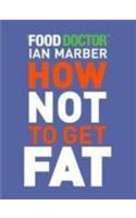 How Not to Get Fat