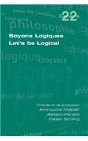 Soyons Logiques. Let's be Logical