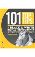 101 Top Tips for Black & White Digital Photography