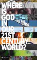 Where is God in our 21st-Century World?