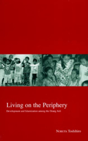 Living on the Periphery: Development and Islamization Among the Orang Asli Volume 14