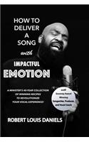 How To Deliver A Song With Impactful Emotion