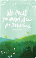 We Must Go and See for Ourselves