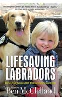 Lifesaving Labradors: Stories from Families with Wildrose Diabetic Alert Dogs: Stories From Families With Wildrose Diabetic Alert Dogs